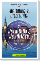 Wochenend und Wohnmobil - Kleine Auszeiten in Hamburg & Umgebung