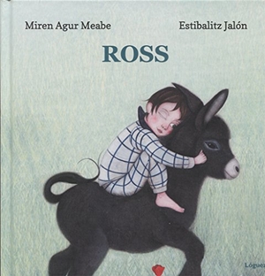 Meabe, Miren Agur / Miren Agur Meabe. Ross. Lóguez Ediciones, 2017.