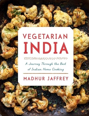 Jaffrey, Madhur. Vegetarian India - A Journey Through the Best of Indian Home Cooking: A Cookbook. Knopf Doubleday Publishing Group, 2015.
