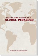 Writing Center as Global Pedagogy