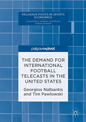 Pawlowski, Tim / Georgios Nalbantis. The Demand for International Football Telecasts in the United States. Springer International Publishing, 2017.