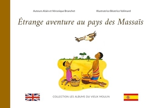 Branchet, Alain / Véronique Branchet. Étrange aventure au pays des Massaïs. Books on Demand, 2024.