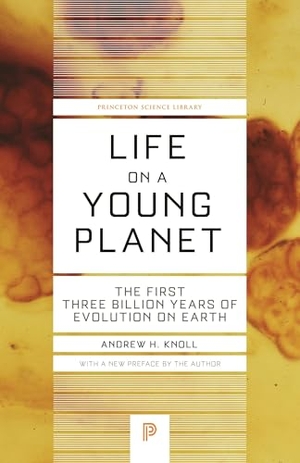 Knoll, Andrew H.. Life on a Young Planet - The First Three Billion Years of Evolution on Earth - Updated Edition. Princeton University Press, 2015.