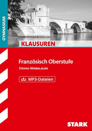 Wirbelauer, Stefan. Klausuren Französisch Oberstufe. Stark Verlag GmbH, 2011.