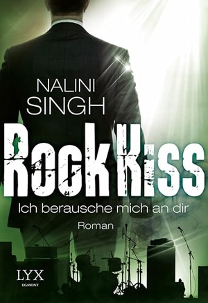 Singh, Nalini. Rock Kiss - Ich berausche mich an dir. LYX, 2016.