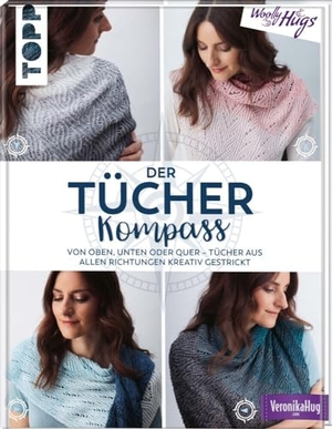 Hug, Veronika. Der Tücher-Kompass (Tücher stricken) - Von oben, unten oder quer - Tücher aus allen Richtungen kreativ gestrickt. frechverlag GmbH, 2022.