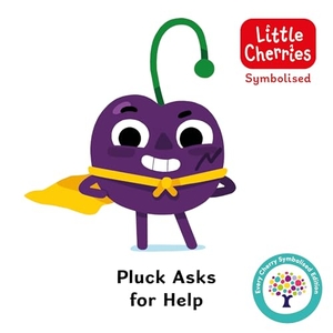 Every Cherry Publishing. Pluck Asks for Help: Accessible Symbolised Edition. Sweet Cherry Publishing, 2024.