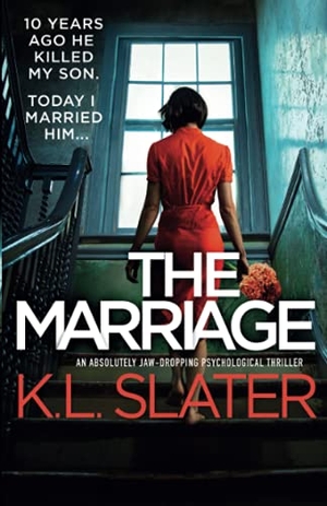 Slater, K. L.. The Marriage - An absolutely jaw-dropping psychological thriller. Bookouture, 2021.