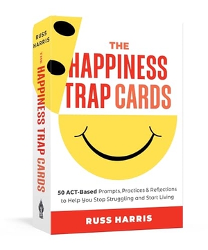 Harris, Russ. The Happiness Trap Cards - 50 Act-Based Prompts, Practices, and Reflections to Help You Stop Struggling and Start Living. Shambhala, 2024.