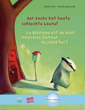 Petz, Moritz / Amélie Jackowski. Der Dachs hat heute schlechte Laune! Kinderbuch Deutsch-Französisch. Hueber Verlag GmbH, 2015.