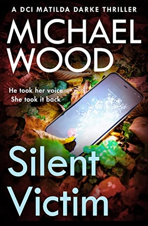 Wood, Michael. Silent Victim. HarperCollins, 2022.