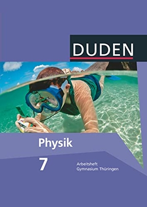 Gau, Barbara / Meyer, Lothar et al. Duden Physik 7. Schuljahr. Arbeitsheft Gymnasium Thüringen. Duden Schulbuch, 2012.