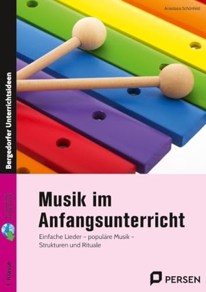 Schönfeld, Anastasia. Musik im Anfangsunterricht - Einfache Lieder - populäre Musik - Strukturen und Rituale (1. Klasse). Persen Verlag i.d. AAP, 2025.