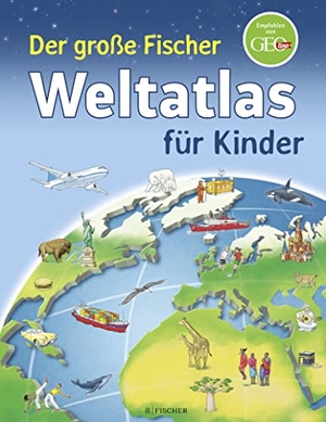 Weller-Essers, Andrea. Der große Fischer Weltatlas für Kinder. FISCHER Sauerländer, 2021.