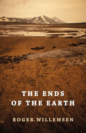 Willemsen, Roger. The Ends of the Earth. Haus Pub., 2015.