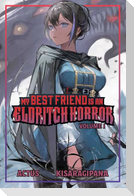 My Best Friend Is an Eldritch Horror (Light Novel) Vol. 1