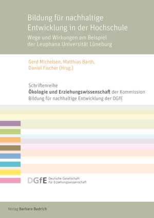 Barth, Matthias / Daniel Fischer et al (Hrsg.). Bildung für nachhaltige Entwicklung in der Hochschule - Wege und Wirkungen am Beispiel der Leuphana Universität Lüneburg. Budrich, 2023.