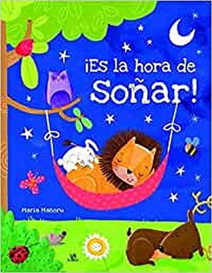 Mañeru Cámara, María / Equipo Editorial. ¡Es la hora de soñar!. Editorial LIBSA, S.A., 2017.