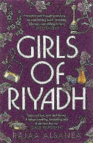 Alsanea, Rajaa. Girls of Riyadh. Penguin Books Ltd, 2008.