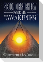 Second Prophecy: Book 2: The Awakening