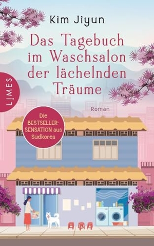 Kim, Jiyun. Das Tagebuch im Waschsalon der lächelnden Träume - Roman - Berührend und mit dem Leben versöhnend: Die Bestsellersensation aus Südkorea. Limes Verlag, 2024.
