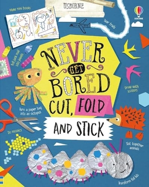 Maclaine, James / Cope, Lizzie et al. Never Get Bored Cut, Fold and Stick. Usborne Publishing  IWUK, 2021.