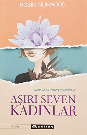 Norwood, Robin. Asiri Seven Kadinlar. Epsilon Yayinevi, 2019.