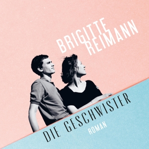 Reimann, Brigitte. Die Geschwister. Medienverlag Kohfeldt, 2023.