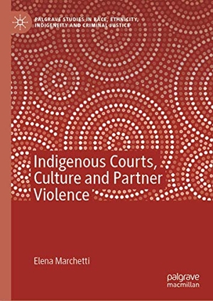 Marchetti, Elena. Indigenous Courts, Culture and Partner Violence. Palgrave Macmillan UK, 2019.