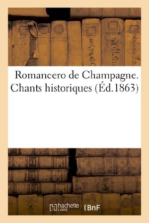 Sans Auteur. Romancero de Champagne. Chants Historiques. Hachette Livre, 2022.