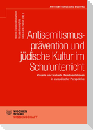 Antisemitismusprävention und jüdische Kultur im Schulunterricht