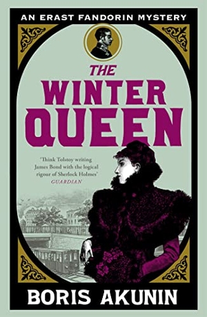 Akunin, Boris. The Winter Queen - An Erast Fandorin Mystery 1. Orion Publishing Co, 2010.