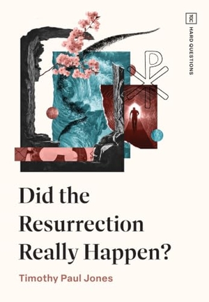 Jones, Timothy Paul. Did the Resurrection Really Happen?. Crossway, 2025.