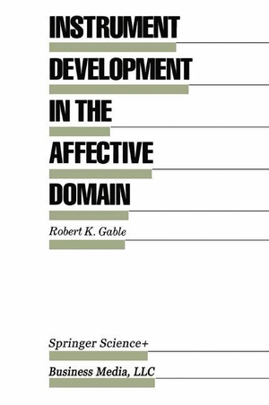 Gable, Robert K.. Instrument Development in the Affective Domain. Springer Netherlands, 2014.