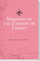 Sermons on the Passion of Christ