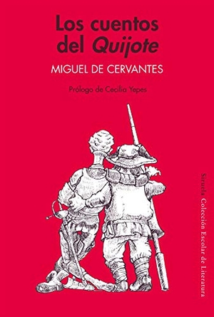 Cervantes Saavedra, Miguel de / Félix García Moriyón. Los cuentos del Quijote. Siruela, 2002.