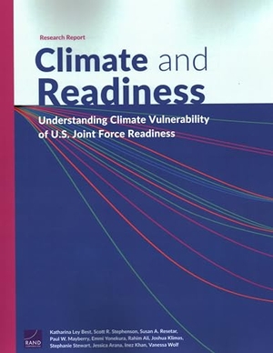Best, Katharina Ley / Khan, Inez et al. Climate and Readiness - Understanding Climate Vulnerability of U.S. Joint Force Readiness. RAND Corporation, 2023.