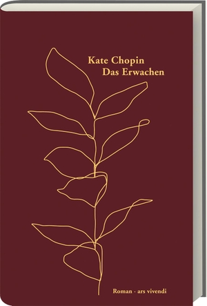 Kate Chopin / Ingrid Rein. Das Erwachen. ars vivendi, 2019.