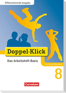Doppel-Klick - Differenzierende Ausgabe Nordrhein-Westfalen. 8. Schuljahr. Das Arbeitsheft Basis