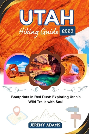 Adams, Jeremy. Utah Hiking Guide 2025 - Bootprints in Red Dust: Exploring Utah's Wild Trails with Soul. Independently published, 2025.