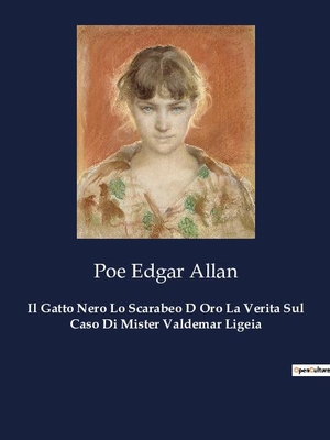 Edgar Allan, Poe. Il Gatto Nero Lo Scarabeo D Oro La Verita Sul Caso Di Mister Valdemar Ligeia. Culturea, 2023.