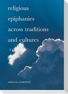 Religious Epiphanies Across Traditions and Cultures