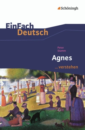 Stamm, Peter / Daniela Janke. Agnes. EinFach Deutsch ...verstehen. Schoeningh Verlag, 2012.