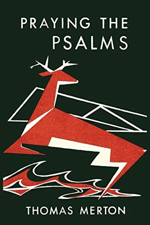 Merton, Thomas. Praying the Psalms. Martino Fine Books, 2014.
