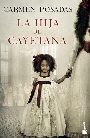 Posadas, Carmen. La hija de Cayetana. Booket, 2018.