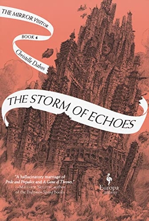 Dabos, Christelle. The Storm of Echoes - Book Four of the Mirror Visitor Quartet. Europa Editions, 2021.