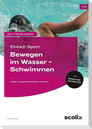 Einfach Sport: Bewegen im Wasser - Schwimmen