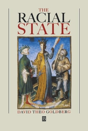Goldberg. Racial State. John Wiley & Sons, 2001.