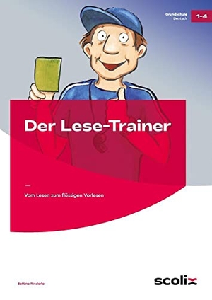 Rinderle, Bettina. Der Lese-Trainer - Vom Lesen zum flüssigen Vorlesen (1. bis 4. Klasse). scolix, 2025.