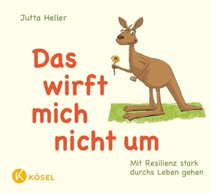Heller, Jutta. Das wirft mich nicht um - Mit Resilienz stark durchs Leben gehen. Kösel-Verlag, 2015.